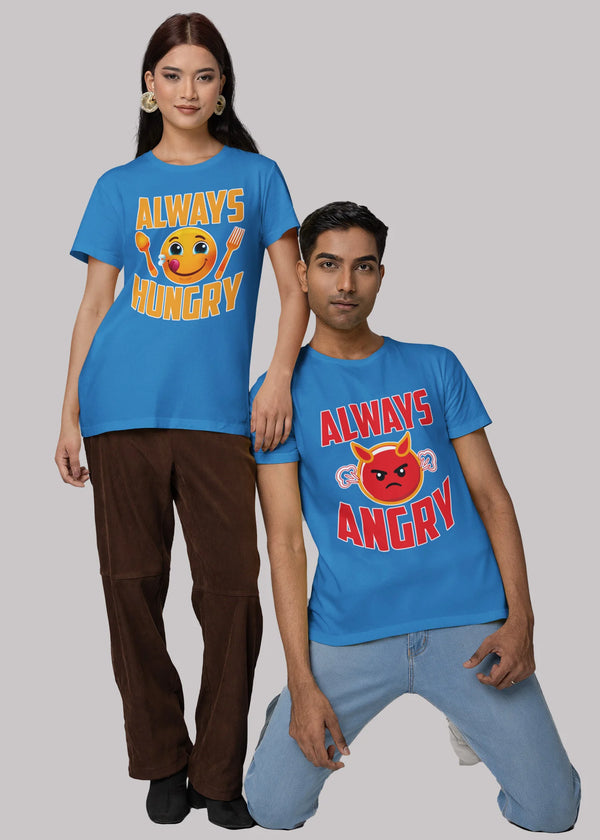 Always Hungry Always Angry Printed Couple T-shirt